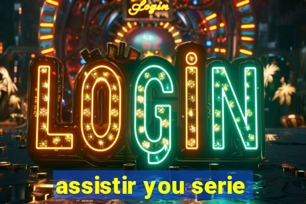 assistir you serie